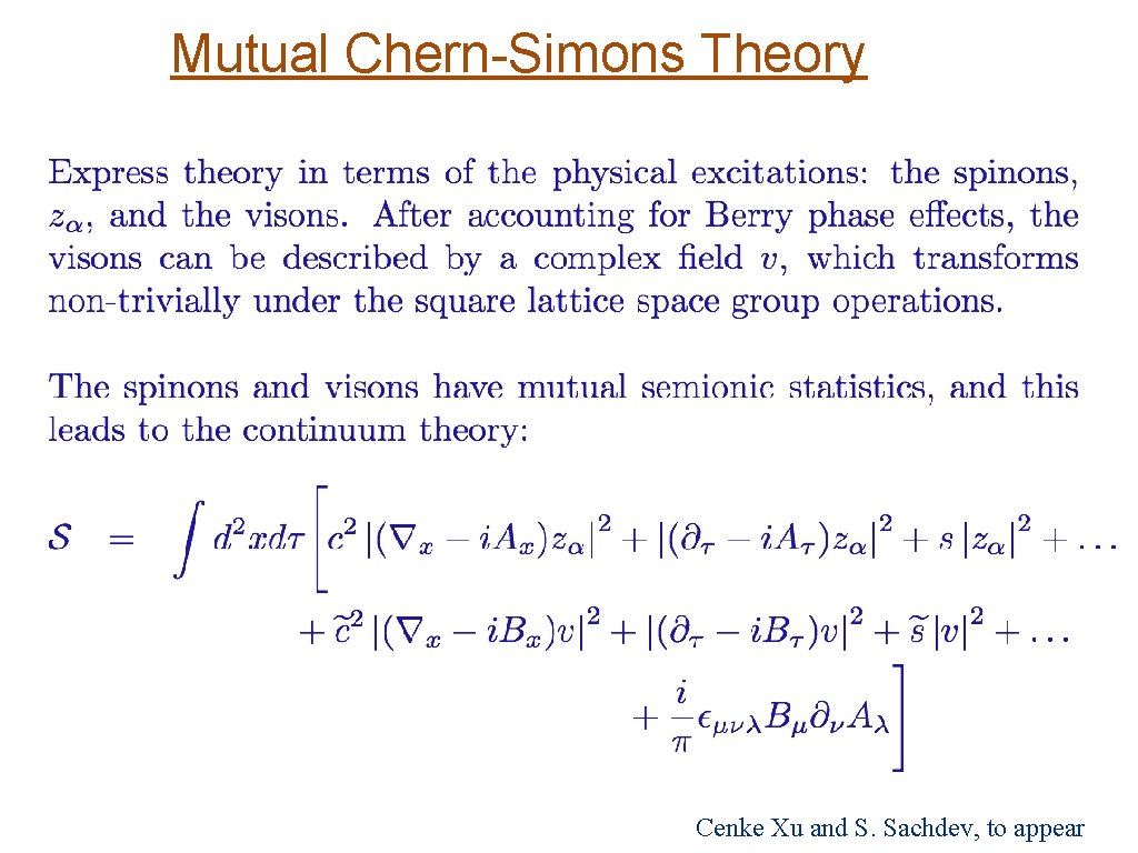 Mutual Chern-Simons Theory Cenke Xu and S. Sachdev, to appear 