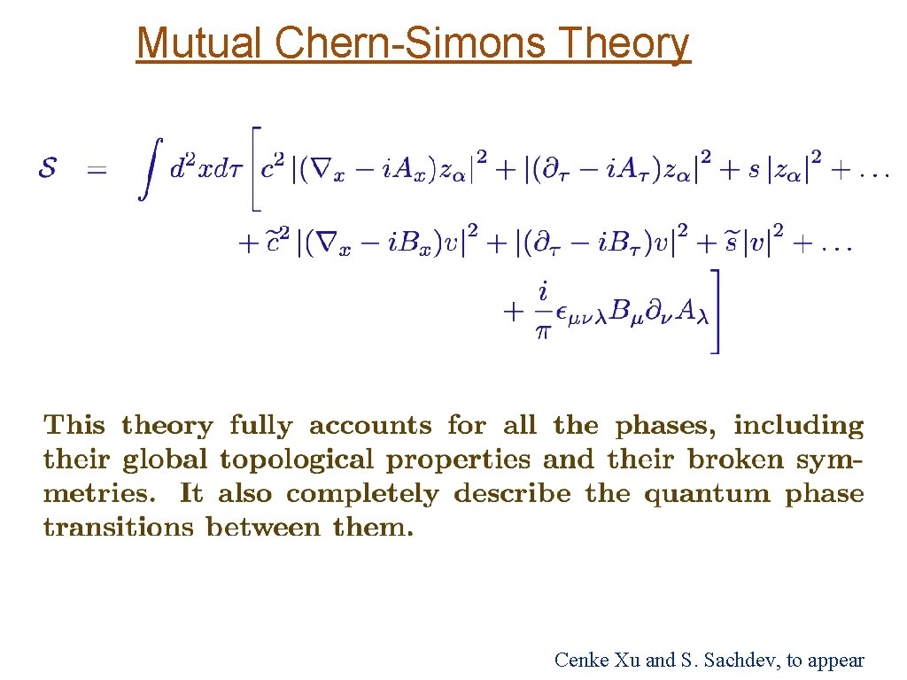 Mutual Chern-Simons Theory Cenke Xu and S. Sachdev, to appear 