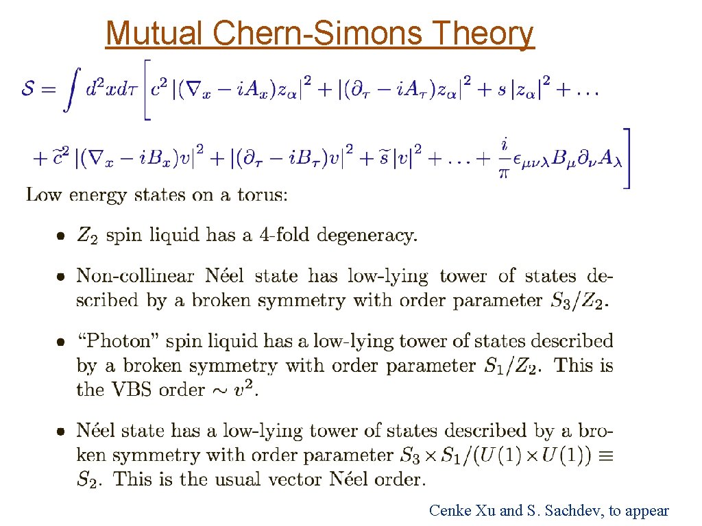 Mutual Chern-Simons Theory Cenke Xu and S. Sachdev, to appear 