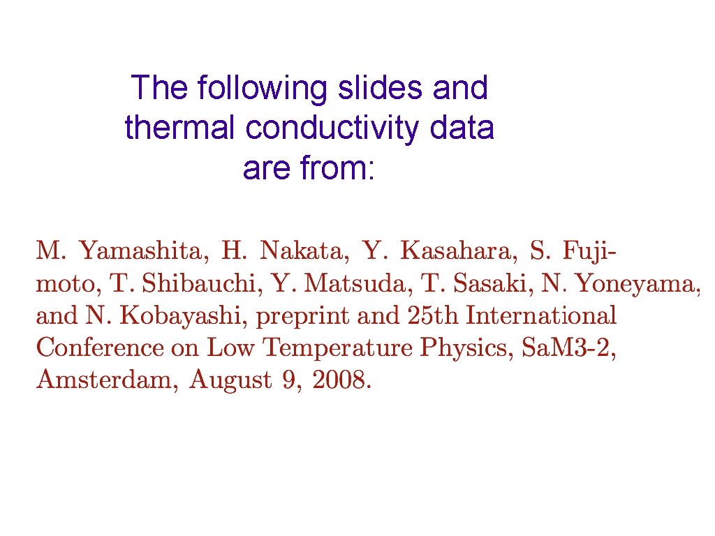 The following slides and thermal conductivity data are from: 