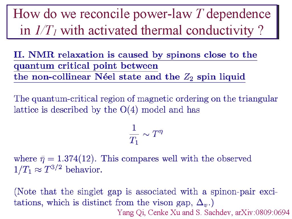 How do we reconcile power-law T dependence in 1/T 1 with activated thermal conductivity