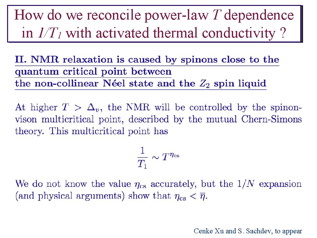 How do we reconcile power-law T dependence in 1/T 1 with activated thermal conductivity