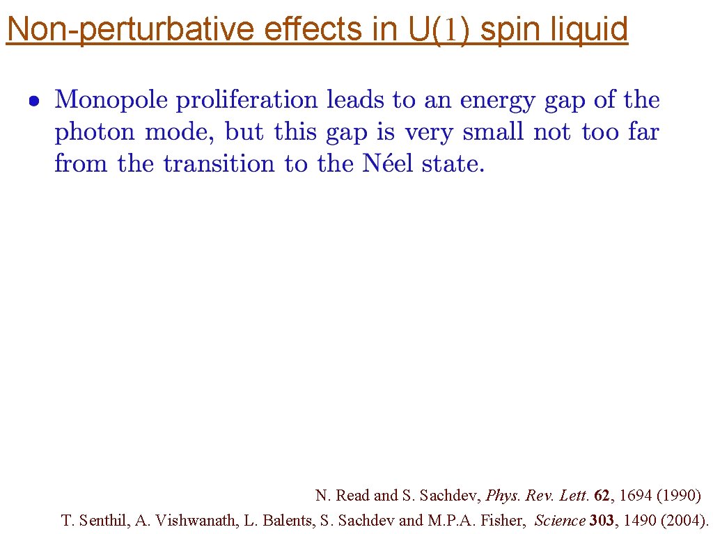 Non-perturbative effects in U(1) spin liquid N. Read and S. Sachdev, Phys. Rev. Lett.