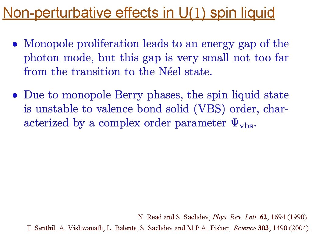 Non-perturbative effects in U(1) spin liquid N. Read and S. Sachdev, Phys. Rev. Lett.