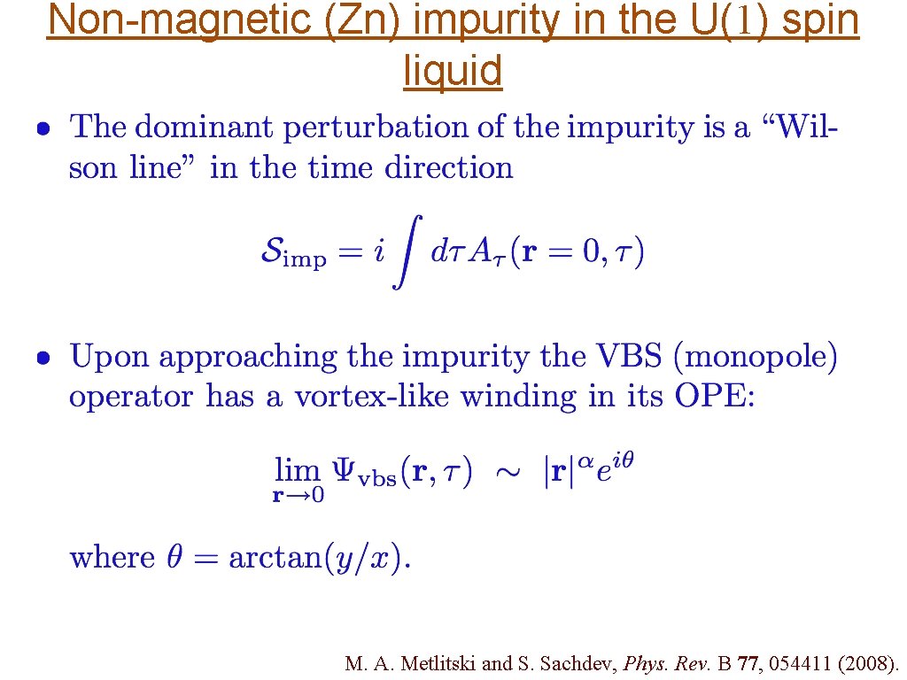 Non-magnetic (Zn) impurity in the U(1) spin liquid M. A. Metlitski and S. Sachdev,