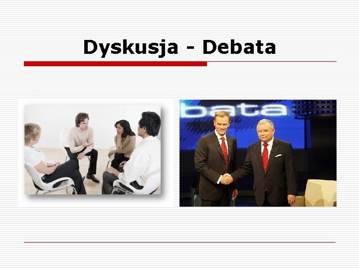 Dyskusja - Debata 