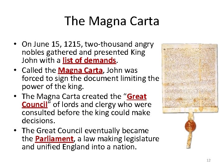 The Magna Carta • On June 15, 1215, two-thousand angry nobles gathered and presented