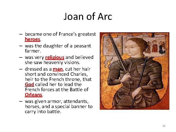 Joan of Arc – became one of France’s greatest heroes. – was the daughter