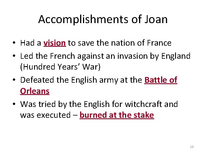 Accomplishments of Joan • Had a vision to save the nation of France •