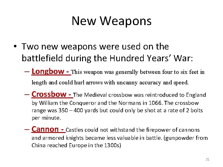 New Weapons • Two new weapons were used on the battlefield during the Hundred