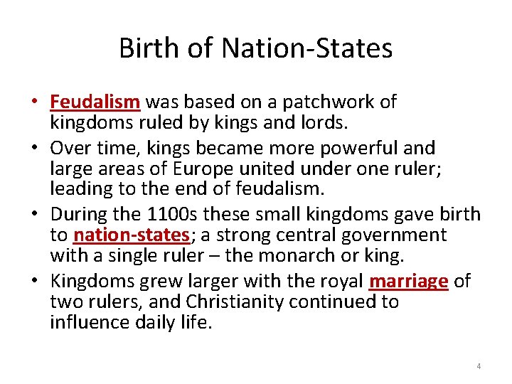 Birth of Nation-States • Feudalism was based on a patchwork of kingdoms ruled by