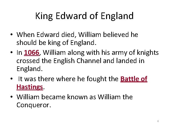 King Edward of England • When Edward died, William believed he should be king