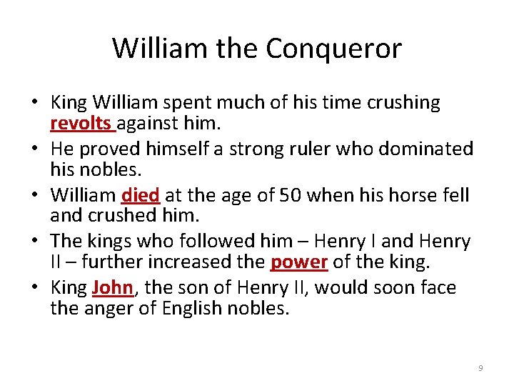 William the Conqueror • King William spent much of his time crushing revolts against