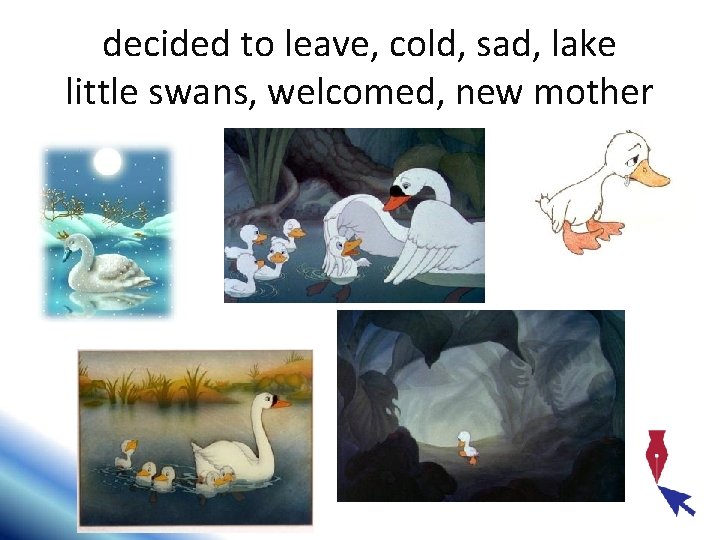 decided to leave, cold, sad, lake little swans, welcomed, new mother 