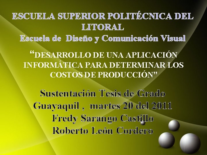 ESCUELA SUPERIOR POLITÉCNICA DEL LITORAL Escuela de Diseño y Comunicación Visual “DESARROLLO DE UNA
