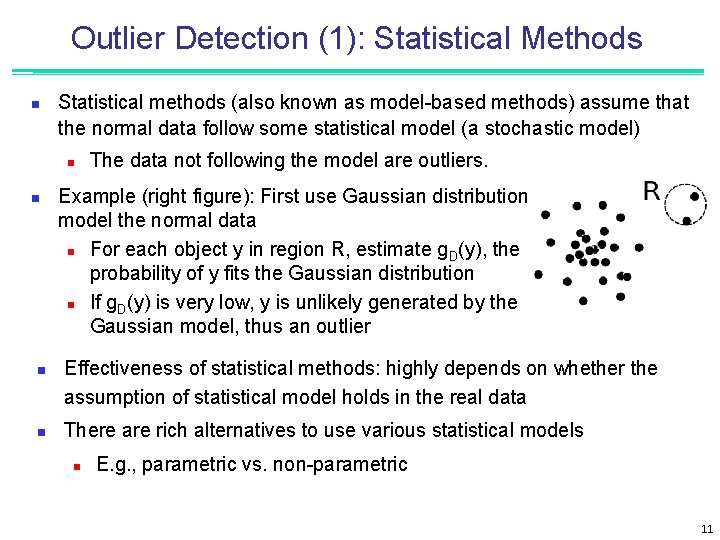 Outlier Detection (1): Statistical Methods n Statistical methods (also known as model-based methods) assume