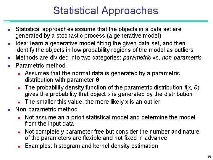 Statistical Approaches n n n Statistical approaches assume that the objects in a data