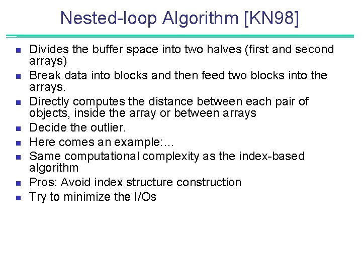 Nested-loop Algorithm [KN 98] n n n n Divides the buffer space into two