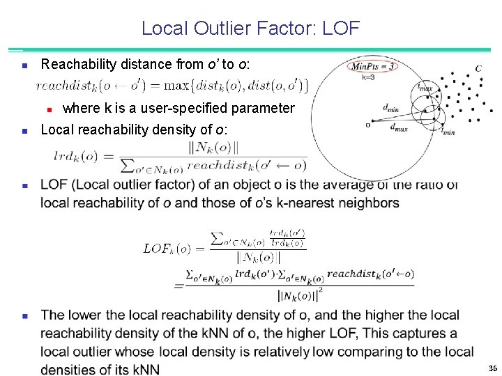 Local Outlier Factor: LOF n Reachability distance from o’ to o: n n where