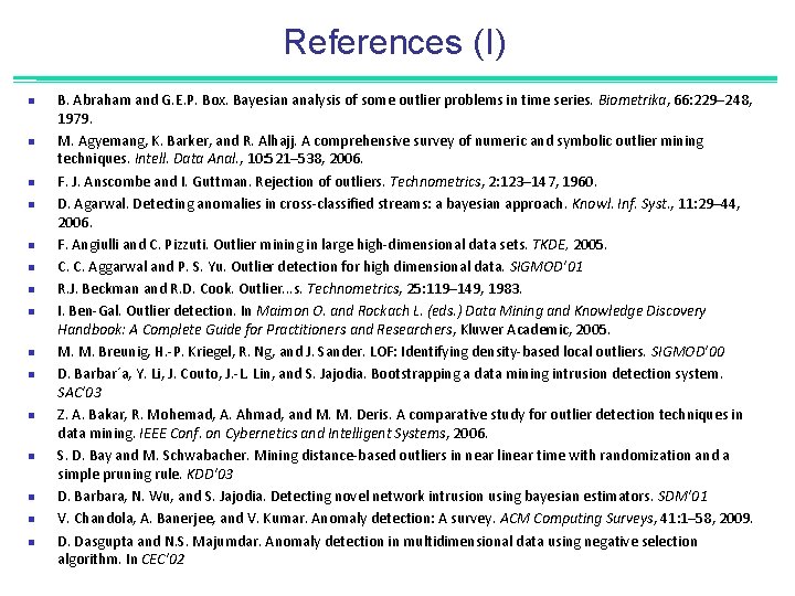 References (I) n n n n B. Abraham and G. E. P. Box. Bayesian