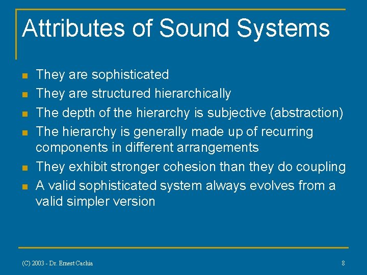 Attributes of Sound Systems n n n They are sophisticated They are structured hierarchically