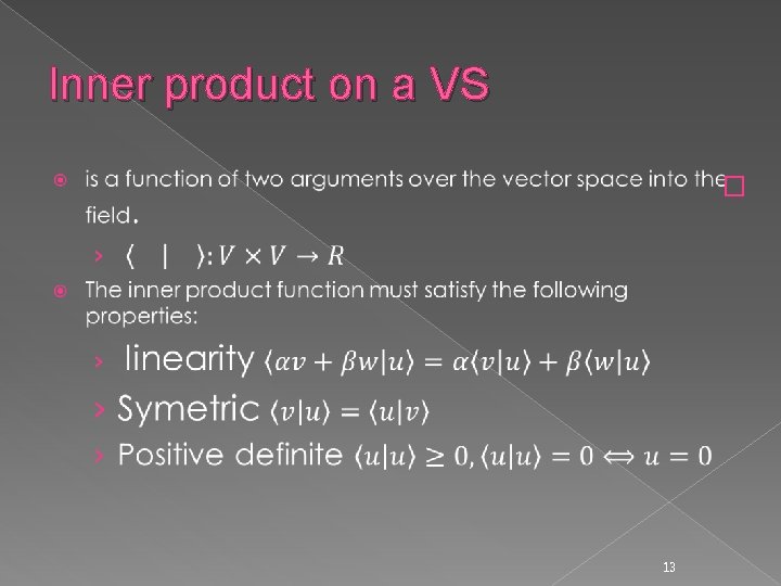 Inner product on a VS � 13 
