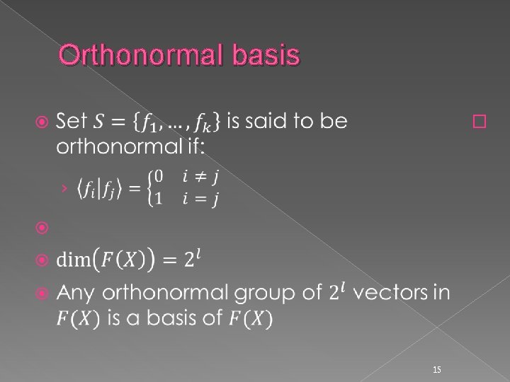 Orthonormal basis � 15 