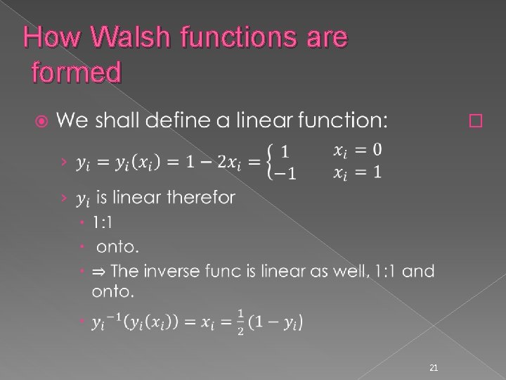 How Walsh functions are formed � 21 