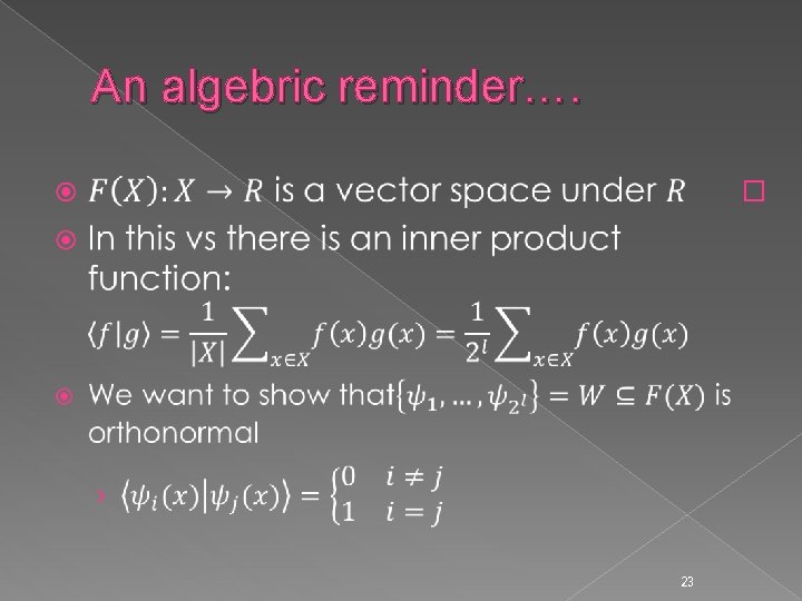 An algebric reminder…. � 23 