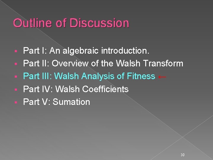 Outline of Discussion § § § Part I: An algebraic introduction. Part II: Overview