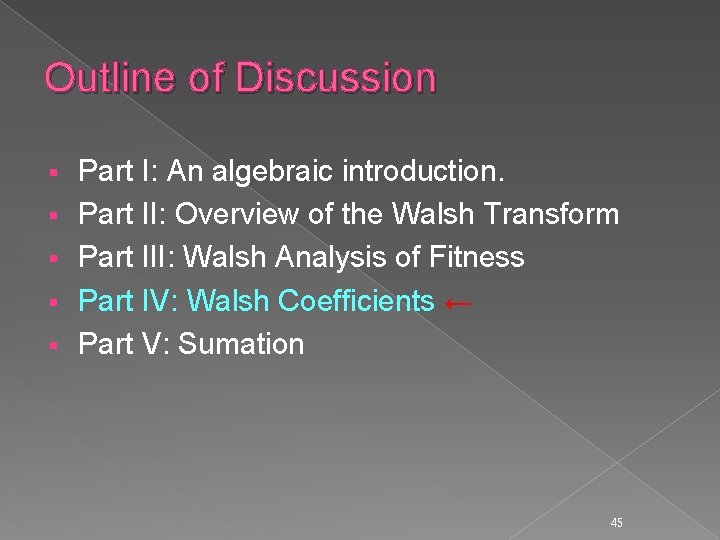 Outline of Discussion § § § Part I: An algebraic introduction. Part II: Overview