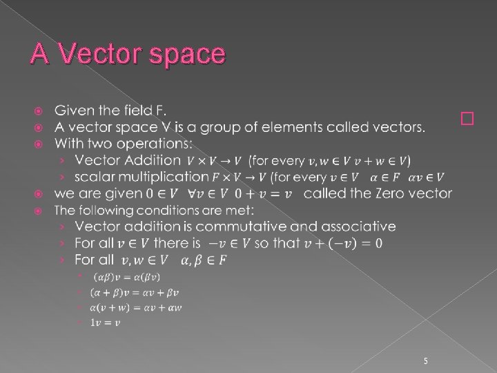 A Vector space � 5 