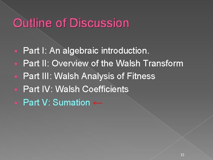 Outline of Discussion Part I: An algebraic introduction. § Part II: Overview of the