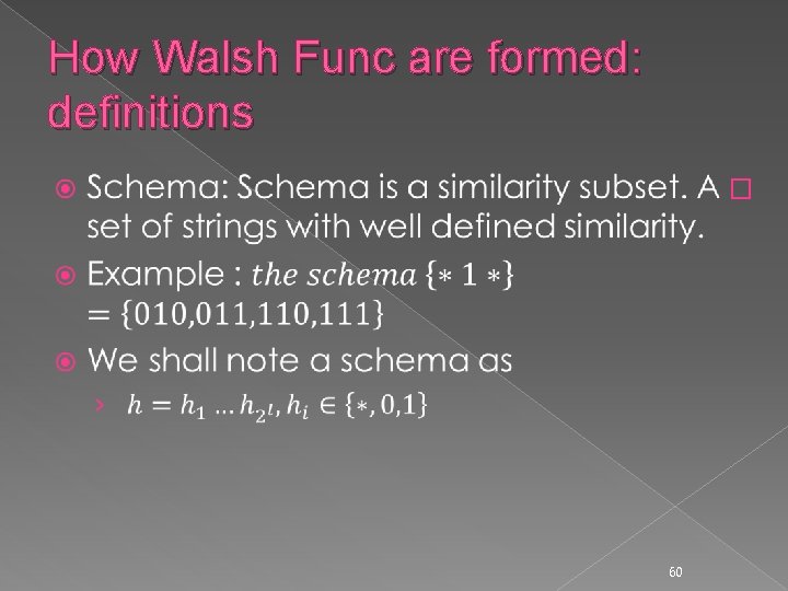 How Walsh Func are formed: definitions � 60 