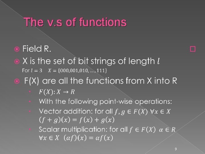 The v. s of functions � 9 