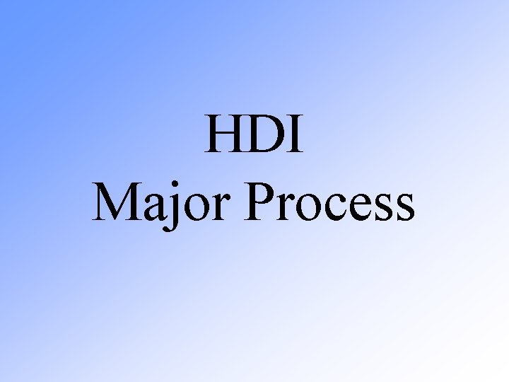 HDI Major Process 