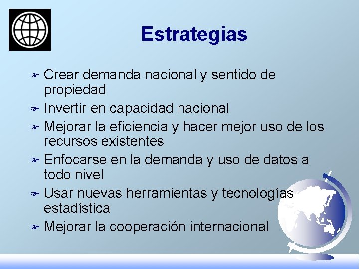 Estrategias Crear demanda nacional y sentido de propiedad F Invertir en capacidad nacional F