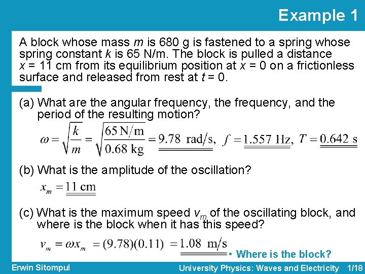 Example 1 A block whose mass m is 680 g is fastened to a