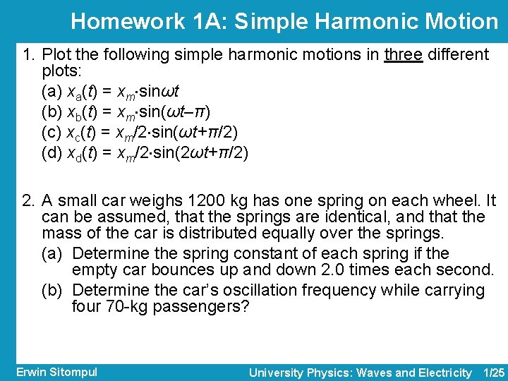 Homework 1 A: Simple Harmonic Motion 1. Plot the following simple harmonic motions in