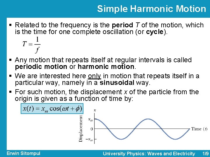 Simple Harmonic Motion § Related to the frequency is the period T of the