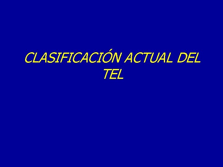 CLASIFICACIÓN ACTUAL DEL TEL 