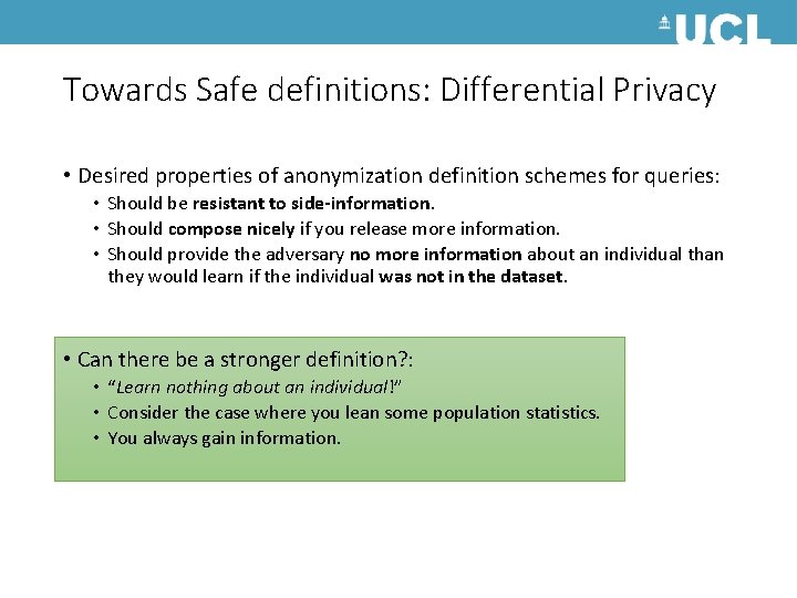 Towards Safe definitions: Differential Privacy • Desired properties of anonymization definition schemes for queries: