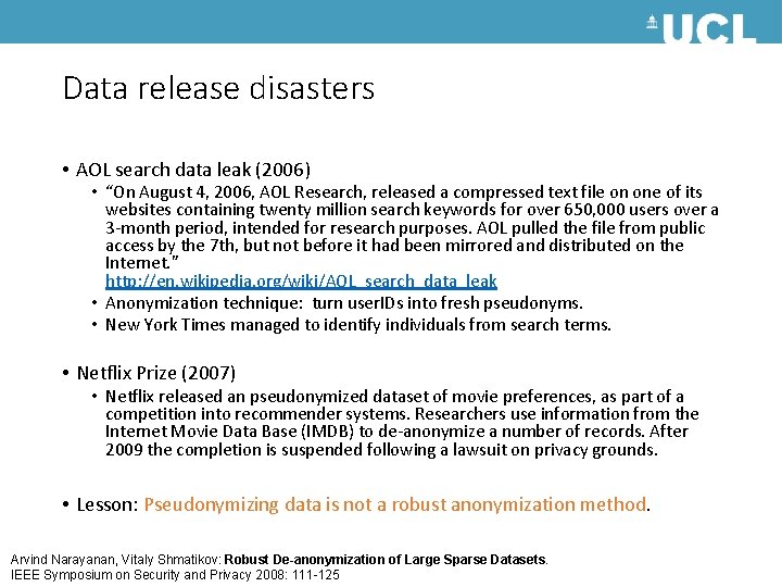 Data release disasters • AOL search data leak (2006) • “On August 4, 2006,