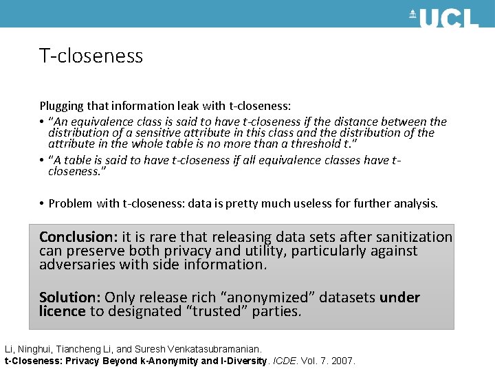 T-closeness Plugging that information leak with t-closeness: • “An equivalence class is said to