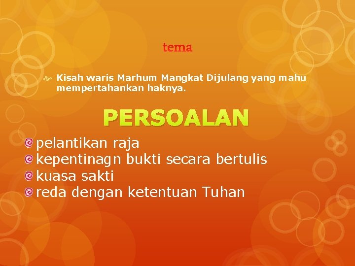  Kisah waris Marhum Mangkat Dijulang yang mahu mempertahankan haknya. PERSOALAN pelantikan raja kepentinagn