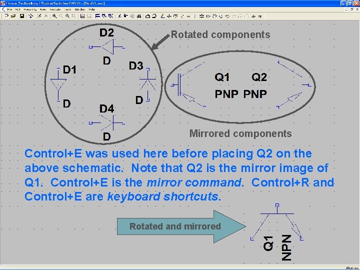 Rotated components Mirrored components Control+E was used here before placing Q 2 on the