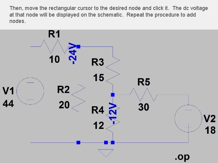 Then, move the rectangular cursor to the desired node and click it. The dc