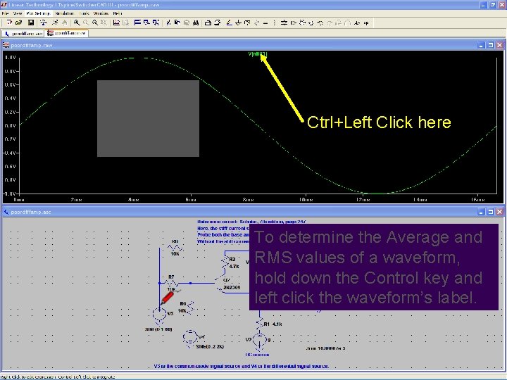 Ctrl+Left Click here To determine the Average and RMS values of a waveform, hold