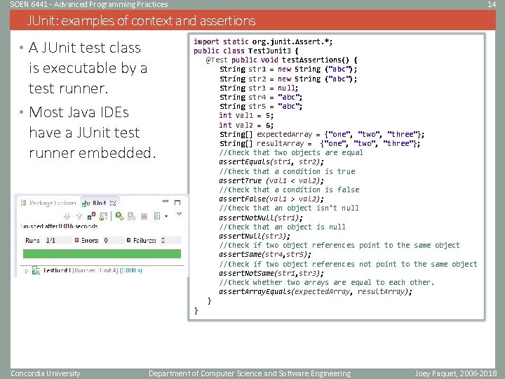 SOEN 6441 - Advanced Programming Practices 14 JUnit: examples of context and assertions • SOEN 6441 - Advanced Programming Practices 14 JUnit: examples of context and assertions •