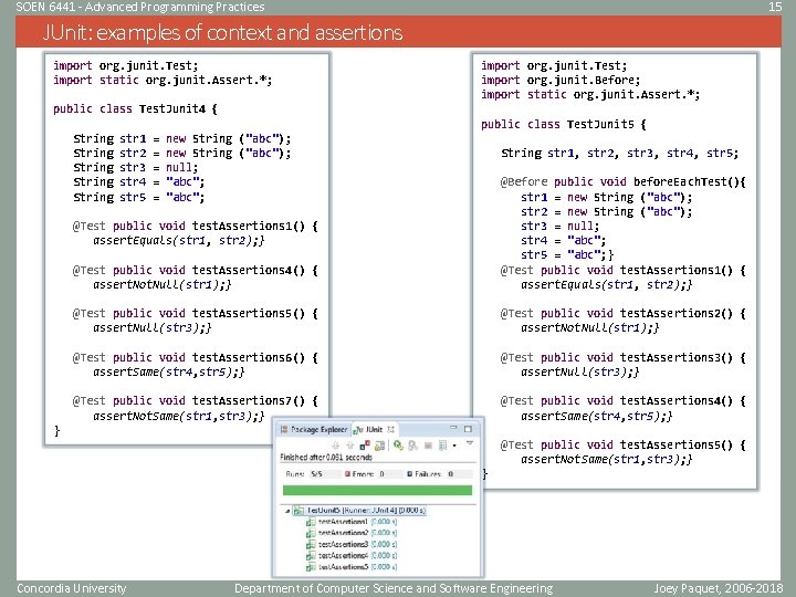 SOEN 6441 - Advanced Programming Practices 15 JUnit: examples of context and assertions import SOEN 6441 - Advanced Programming Practices 15 JUnit: examples of context and assertions import